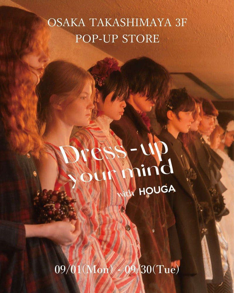 ［Dress-up your mind with HOUGA］大阪高島屋